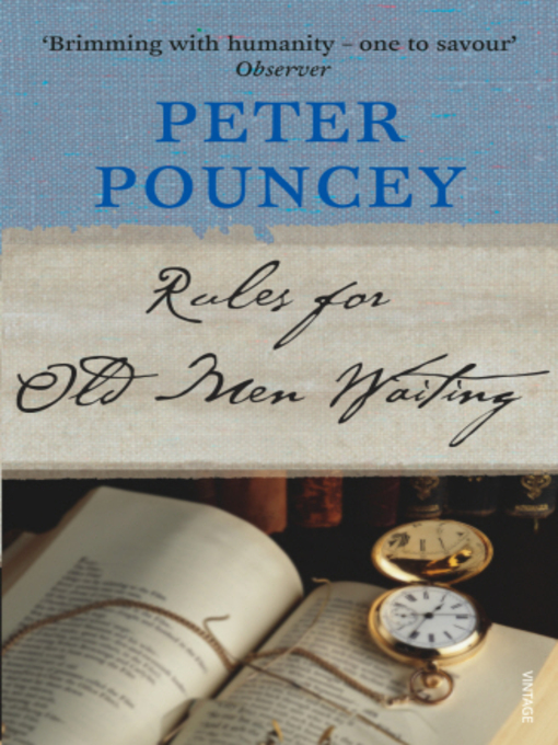 Title details for Rules For Old Men Waiting by Peter Pouncey - Wait list